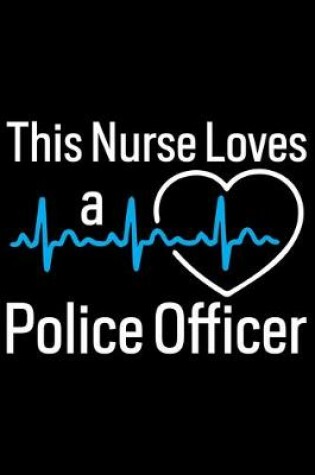 Cover of This Nurse Loves A Police Officer