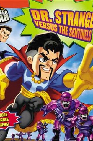 Cover of Super Hero Squad: Dr. Strange Versus the Sentinels