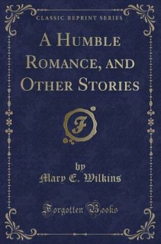 Cover of A Humble Romance, and Other Stories (Classic Reprint)