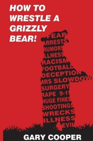 Cover of How to Wrestle a Grizzly Bear!