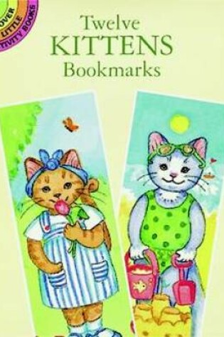 Cover of Twelve Kittens Bookmarks