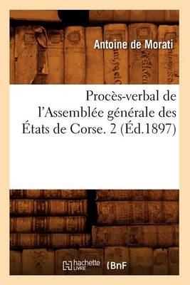 Book cover for Proces-Verbal de l'Assemblee Generale Des Etats de Corse. 2 (Ed.1897)