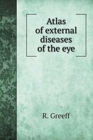 Cover of Atlas of external diseases of the eye