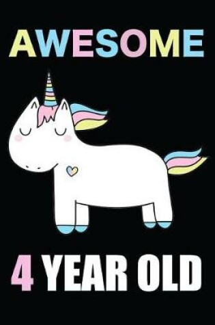 Cover of Awesome 4 Year Old Unicorn
