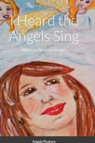Cover of I Heard the Angels Sing
