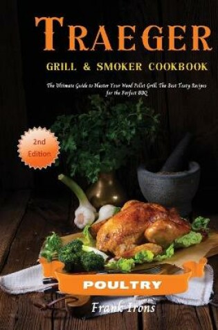 Cover of Traeger Grill and Smoker Cookbook - Poultry