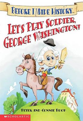 Book cover for Let's Play Soldier, George Washington