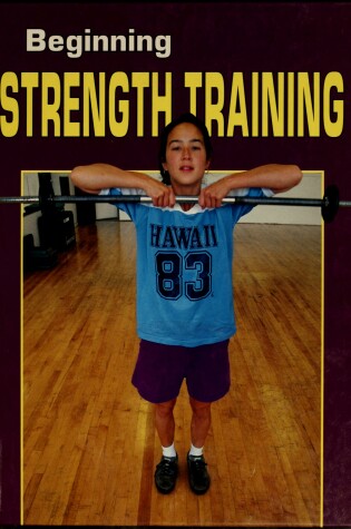 Cover of Beginning Strength Training