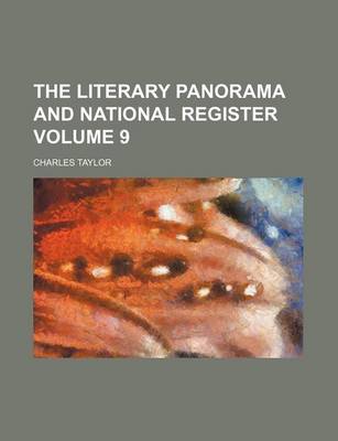 Book cover for The Literary Panorama and National Register Volume 9