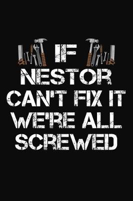 Book cover for If Nestor Can't Fix It We're All Screwed