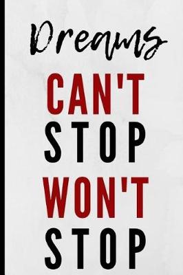 Book cover for Dreams Can't Stop Won't Stop