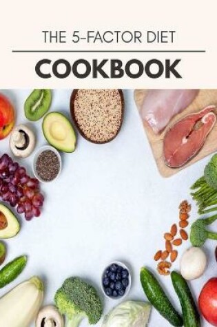 Cover of The 5-factor Diet Cookbook