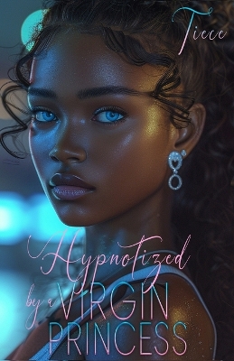 Book cover for Hypnotized By A Virgin Princess