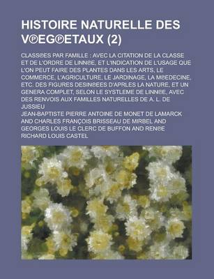 Book cover for Histoire Naturelle Des V Eg Etaux; Class Es Par Famille