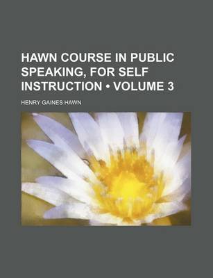 Book cover for Hawn Course in Public Speaking, for Self Instruction (Volume 3)