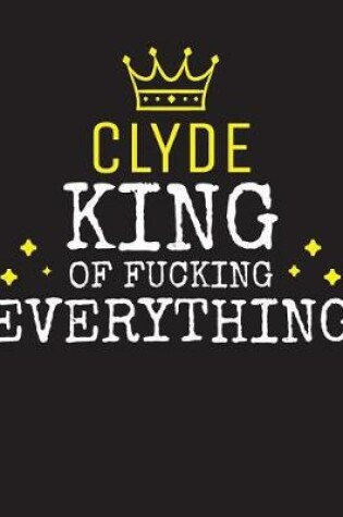 Cover of CLYDE - King Of Fucking Everything