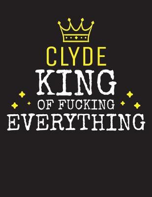 Book cover for CLYDE - King Of Fucking Everything