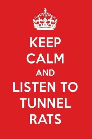 Cover of Keep Calm and Listen to Tunnel Rats