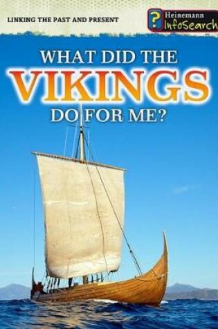 Cover of What Did the Vikings Do for Me? (Linking the Past and Present)