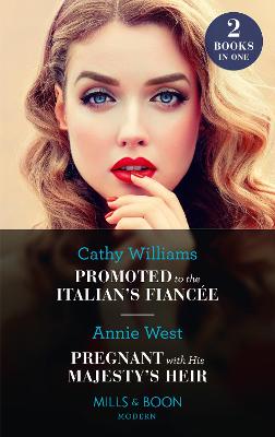 Book cover for Promoted To The Italian's Fiancée / Pregnant With His Majesty's Heir