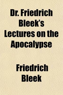 Book cover for Dr. Friedrich Bleek's Lectures on the Apocalypse