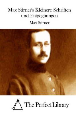 Book cover for Max Stirner's Kleinere Schriften und Entgegnungen