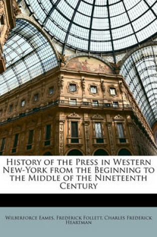 Cover of History of the Press in Western New-York from the Beginning to the Middle of the Nineteenth Century