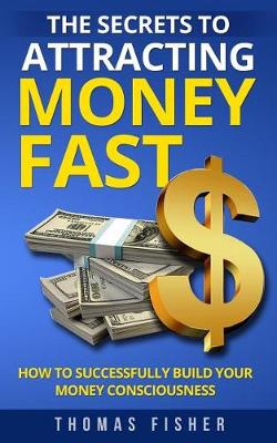 Book cover for The Secrets to Attracting Money Fast