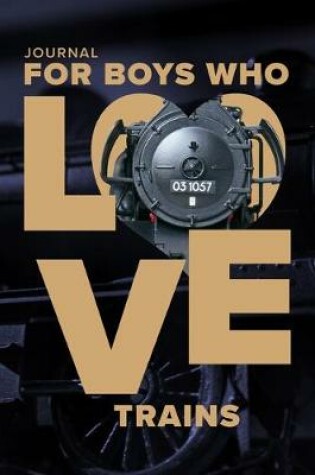 Cover of Journal For Boys Who Love Trains