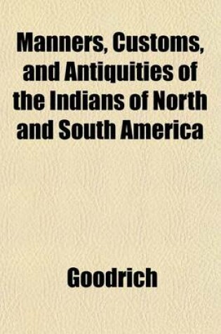 Cover of Manners, Customs, and Antiquities of the Indians of North and South America