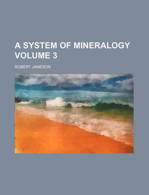 Book cover for A System of Mineralogy Volume 3