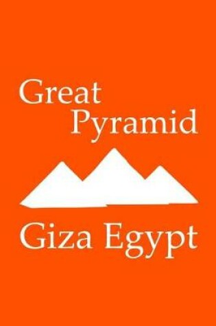 Cover of Great Pyramid in Giza Egypt - Lined Notebook with Orange Cover