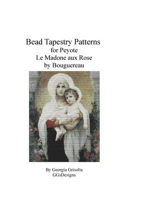 Book cover for Bead Tapestry Pattern for Peyote Madone aux Rose by Bouguereau
