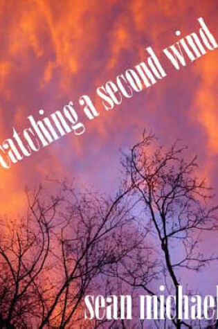 Cover of Catching a Second Wind
