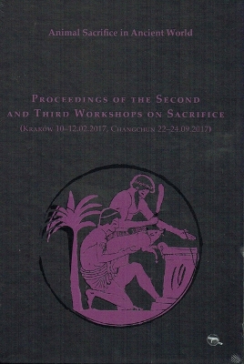 Book cover for Animal Sacrifice in Ancient Greece, Proceedings of the Second and Third International Workshops