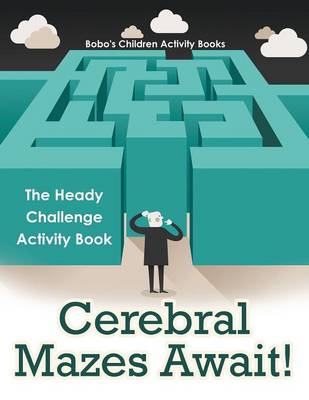 Book cover for Cerebral Mazes Await! the Heady Challenge Activity Book