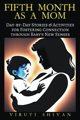 Book cover for Fifth Month as a Mom - Day-by-Day Stories & Activities for Fostering Connection through Baby's New Senses