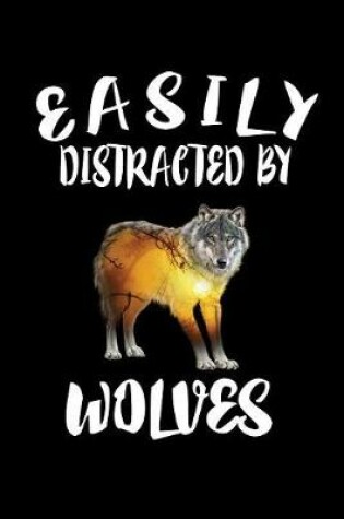 Cover of Easily Distracted By Wolves