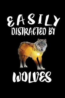 Book cover for Easily Distracted By Wolves