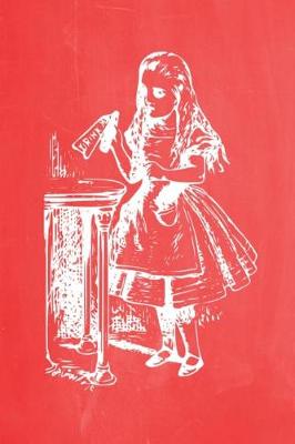 Book cover for Alice in Wonderland Pastel Chalkboard Journal - Drink Me! (Red)