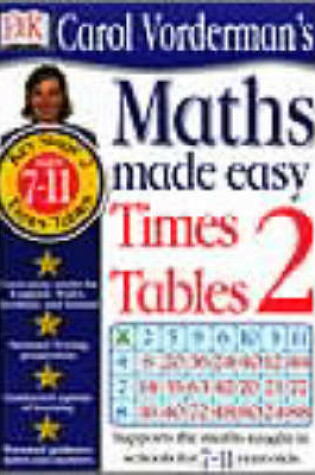 Cover of Maths Made Easy:  Age 7-11 Times Table