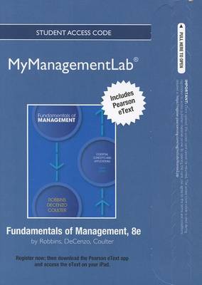 Book cover for NEW MyManagementLab with Pearson eText -- Access Card -- for Fundamentals of Management