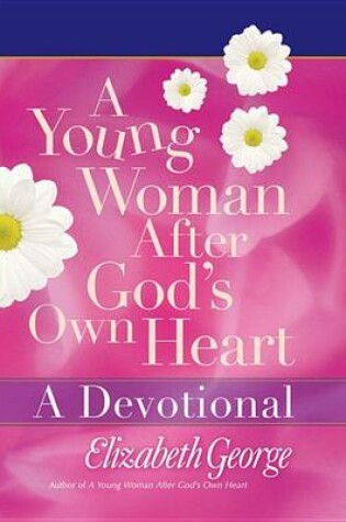 Cover of A Young Woman After God's Own Heart--A Devotional