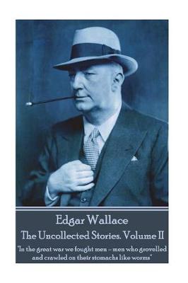 Book cover for Edgar Wallace - The Uncollected Stories Volume II