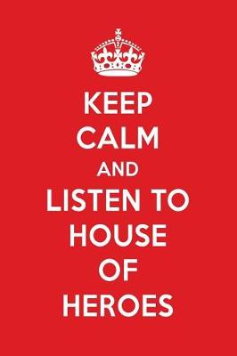 Book cover for Keep Calm and Listen to House of Heroes