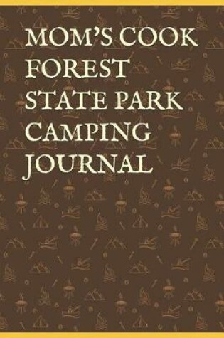 Cover of Mom's Cook Forest State Park Camping Journal