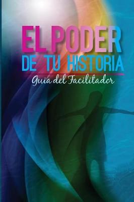 Book cover for El Poder Du Tu Historia Guia del Facilitador