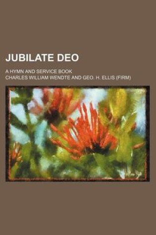 Cover of Jubilate Deo; A Hymn and Service Book