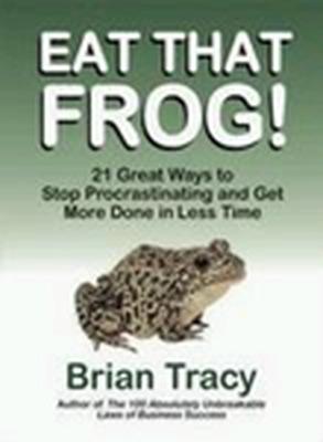 Book cover for Eat That Frog! 21 Great Ways to Stop Procrastinating and Get More Done in Less Time