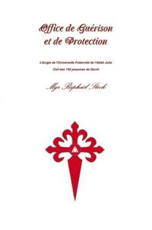 Cover of Office de Guerison et de Protection - Liturgie de l'Universelle Fraternite de l'Abbe Julio